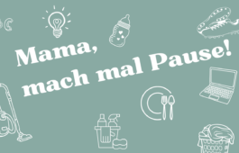 Atempause, Mama, mach mal Pause